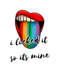 I licked it so it's mine pride sticker